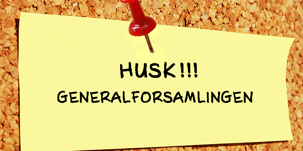 Har du husket at tilmelde dig til generalforsamlingen?